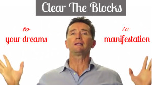clear the blocks to manifestation