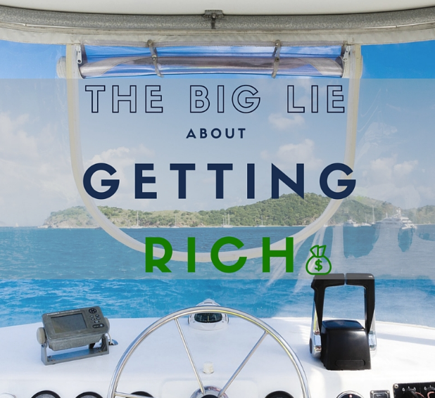 lie about getting rich, small business advice