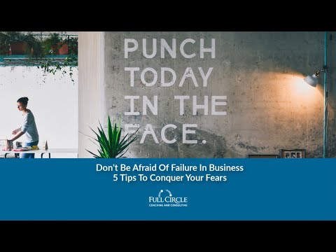 Don’t be Afraid of Failure in Business