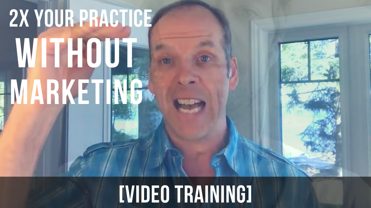 Double your practice without marketing