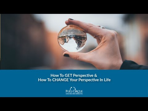 How To GET Perspective & How To CHANGE Your Perspective In Life