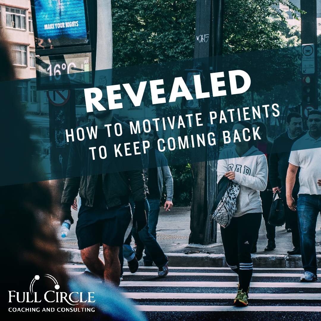 How To Motivate Patients To Keep Coming Back