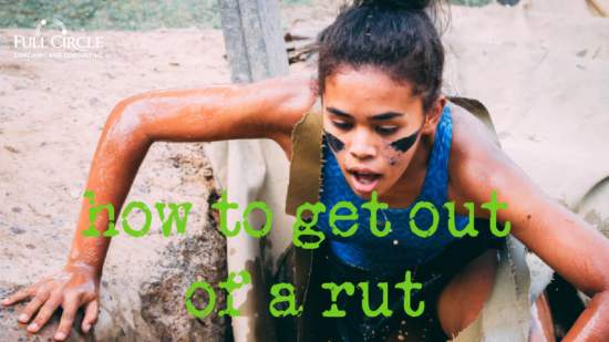get out of rut