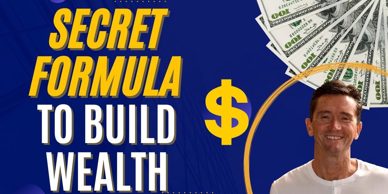 what-every-wealthy-person-knows-the-secret-formula-that-builds-wealth